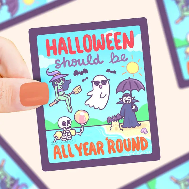 Halloween Should Be All Year ‘Round Vinyl Sticker