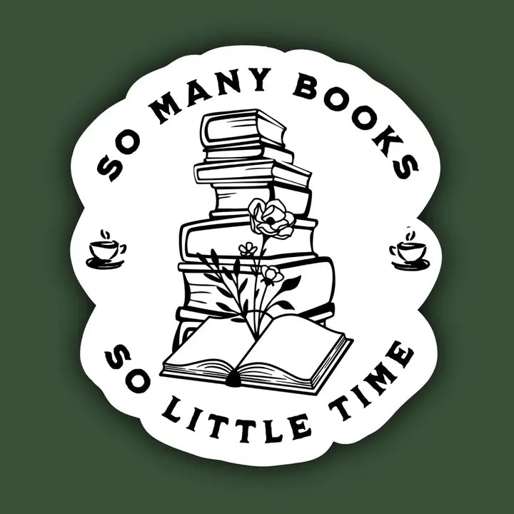 So Many Books So Little Time Book Lover Sticker