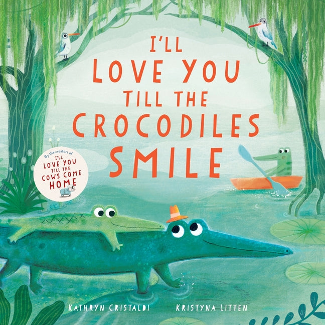 I'll Love You Till the Crocodiles Smile (I'll Love You Till)