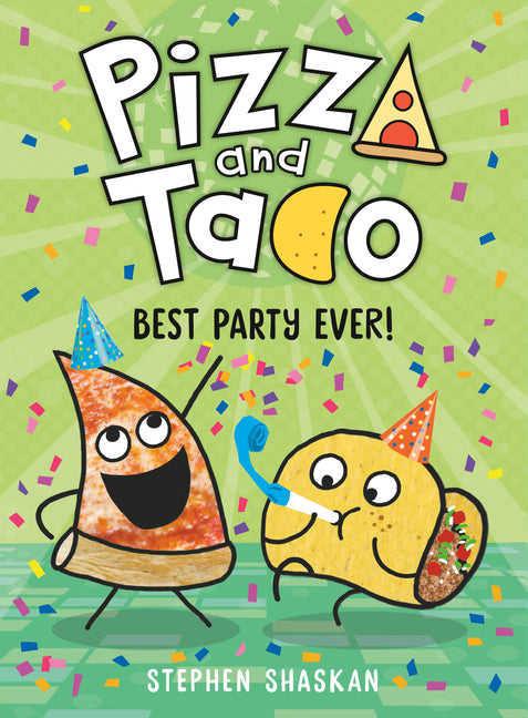 Pizza and Taco: Best Party Ever!: A Graphic Novel