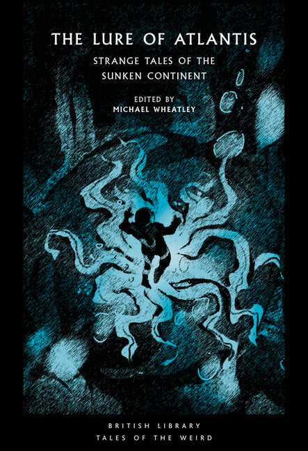 The Lure of Atlantis: Strange Tales of the Sunken Continent (Tales of the Weird)