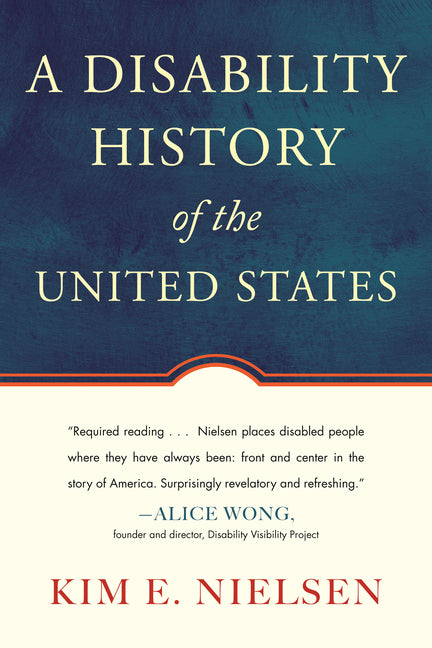 A Disability History of the United States (Revisioning History #2)