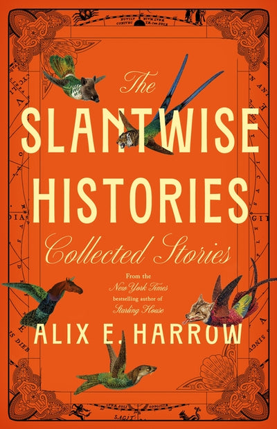 The Slantwise Histories: Collected Stories