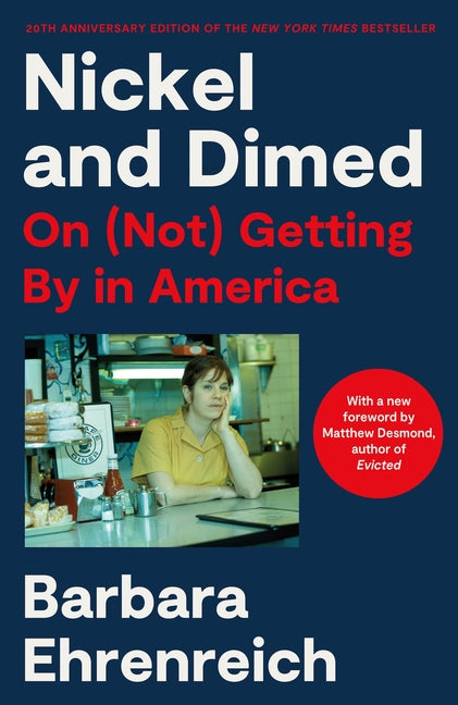 Nickel and Dimed: On (Not) Getting by in America (20th Anniversary Edition