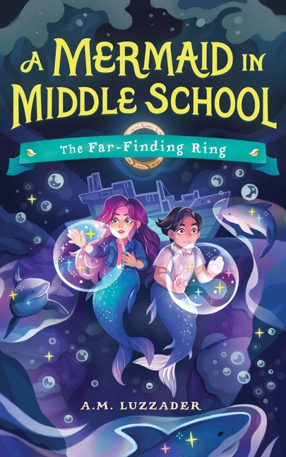 A Mermaid in Middle School Book 2: The Far-Finding Ring (A Mermaid in Middle School #2)