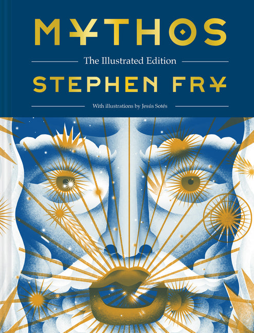 Mythos: The Illustrated Edition (Stephen Fry's Greek Myths)