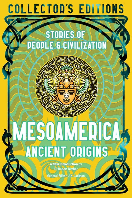 Mesoamerica Ancient Origins: Stories of People & Civilization