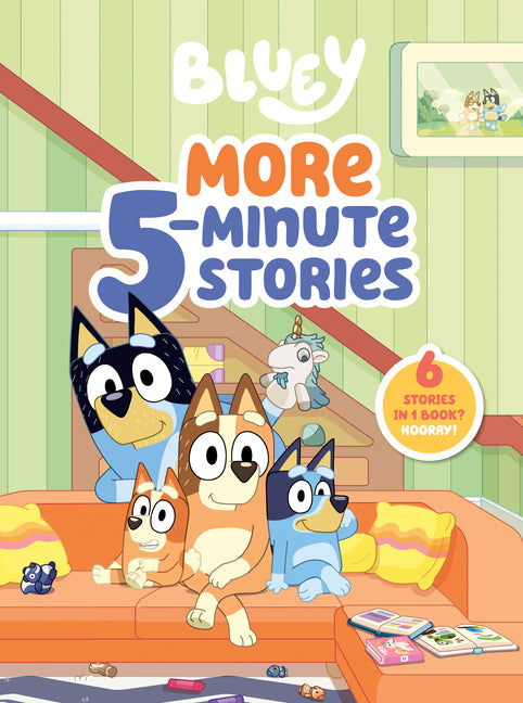 Bluey: More 5-Minute Stories: 6 Stories in 1 Book? Hooray! (Bluey)