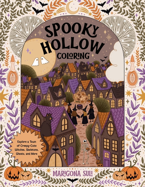 Spooky Hollow Coloring: Explore a Town of Creepy-Cute Witches, Skeletons, Ghosts, and More