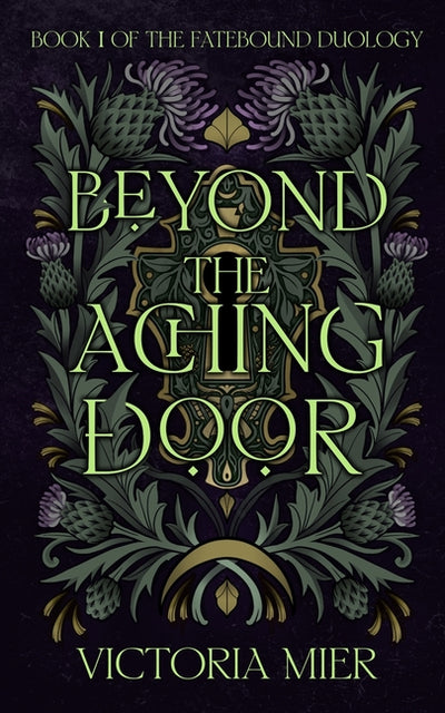 Beyond the Aching Door (The Fatebound Duology #1) - SIGNED