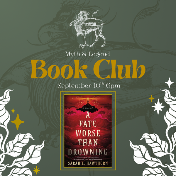 Myth & Legend Book Club: A Fate Worse Than Drowning Thursday, September 10th 6pm