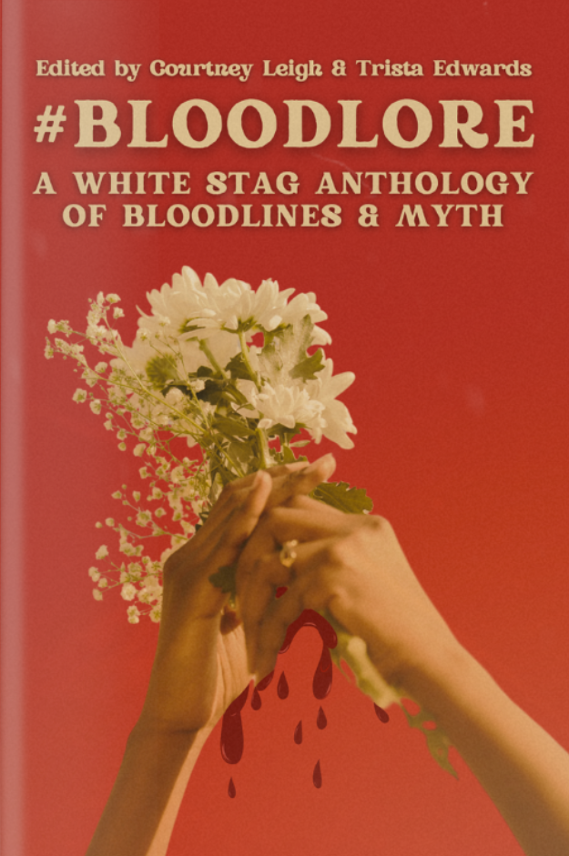 #BLOODLORE: A White Stag Anthology of Bloodlines & Myth