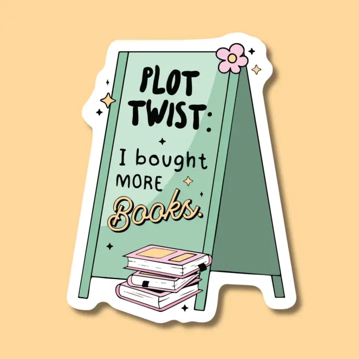 Plot Twist: I Bought More Books Sticker